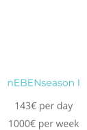nEBENseason I 143 per day 1000 per week